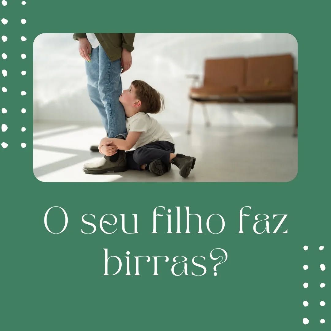 ☆BIRRAS: etapa normal do desenvolvimento e todas as crianças as fazem. Na mai...